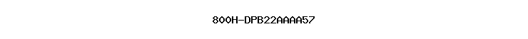 800H-DPB22AAAA57