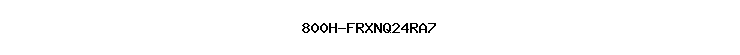 800H-FRXNQ24RA7