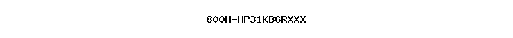 800H-HP31KB6RXXX