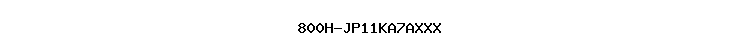 800H-JP11KA7AXXX