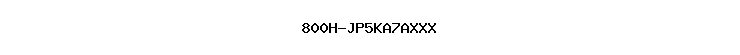 800H-JP5KA7AXXX