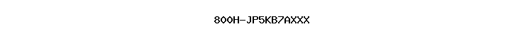 800H-JP5KB7AXXX