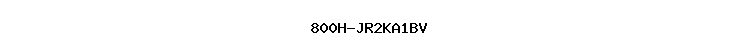 800H-JR2KA1BV