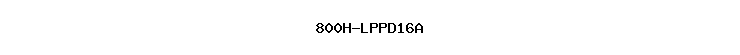 800H-LPPD16A