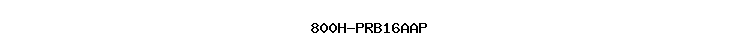 800H-PRB16AAP