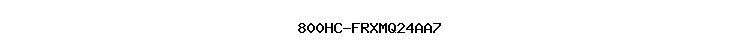 800HC-FRXMQ24AA7