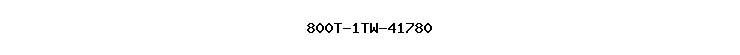 800T-1TW-41780