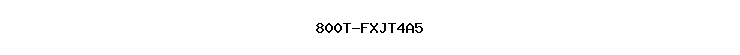 800T-FXJT4A5