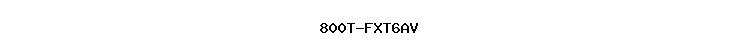 800T-FXT6AV