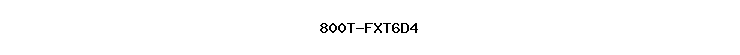 800T-FXT6D4
