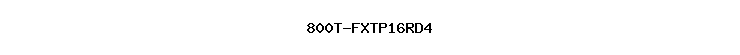 800T-FXTP16RD4