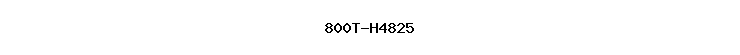 800T-H4825