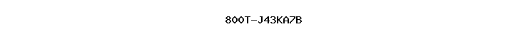 800T-J43KA7B