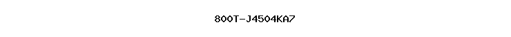 800T-J4504KA7