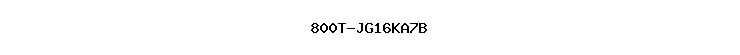 800T-JG16KA7B