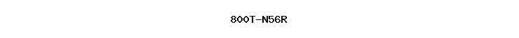 800T-N56R