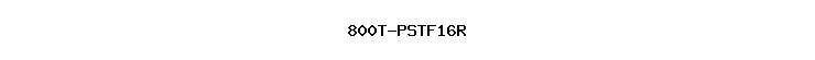 800T-PSTF16R