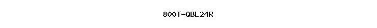 800T-QBL24R