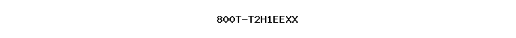 800T-T2H1EEXX