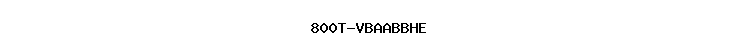 800T-VBAABBHE