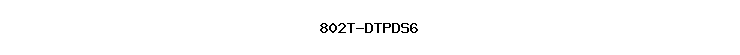 802T-DTPDS6