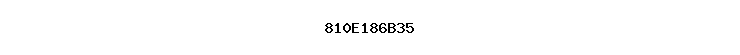 810E186B35