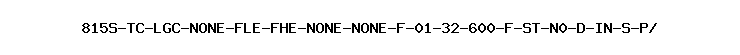 815S-TC-LGC-NONE-FLE-FHE-NONE-NONE-F-01-32-600-F-ST-N0-D-IN-S-P//