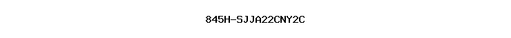 845H-SJJA22CNY2C
