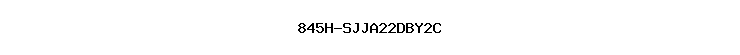 845H-SJJA22DBY2C