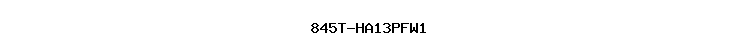 845T-HA13PFW1