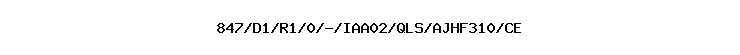 847/D1/R1/0/-/IAA02/QLS/AJHF310/CE