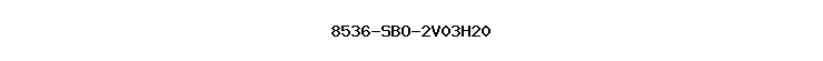 8536-SBO-2V03H20