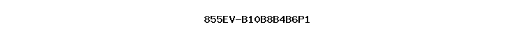 855EV-B10B8B4B6P1