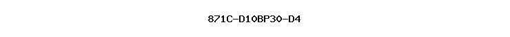 871C-D10BP30-D4