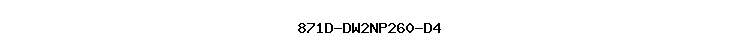871D-DW2NP260-D4