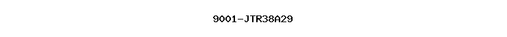 9001-JTR38A29