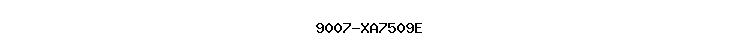 9007-XA7509E