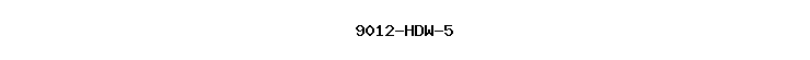 9012-HDW-5