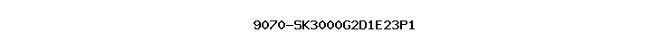 9070-SK3000G2D1E23P1