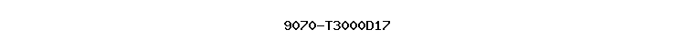 9070-T3000D17