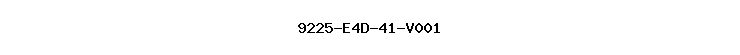9225-E4D-41-V001