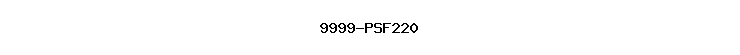 9999-PSF220