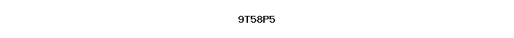 9T58P5