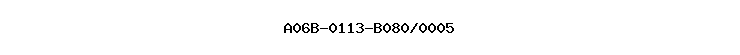 A06B-0113-B080/0005