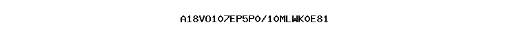 A18VO107EP5P0/10MLWK0E81