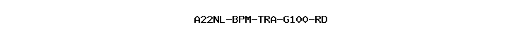 A22NL-BPM-TRA-G100-RD