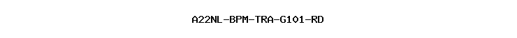 A22NL-BPM-TRA-G101-RD