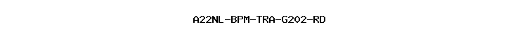 A22NL-BPM-TRA-G202-RD