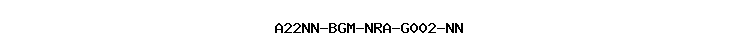 A22NN-BGM-NRA-G002-NN