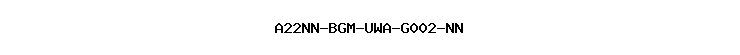 A22NN-BGM-UWA-G002-NN